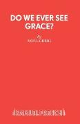 Do We Ever See Grace? - A Play for Young People