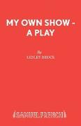 My Own Show - A Play