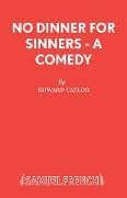 No Dinner for Sinners - A Comedy