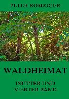 Waldheimat - Dritter und Vierter Band
