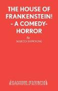 The House of Frankenstein! - A Comedy-Horror
