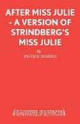 After Miss Julie - A Version of Strindberg's Miss Julie