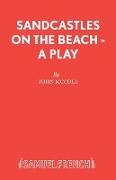 Sandcastles on the Beach - A Play