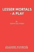 Lesser Mortals