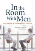 In the Room with Men: Casebook of Therapeutic Change