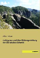 Gebirgsbau und Oberflächengestaltung der Sächsischen Schweiz