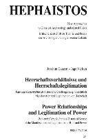 Herrschaftsverhältnisse und Herrschaftslegitimation. Power Relationships and Legitimation of Power