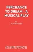 Perchance to Dream - A Musical Play