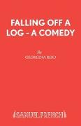 Falling Off a Log - A Comedy