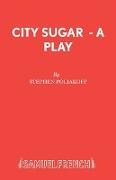 City Sugar - A Play