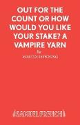 Out for the Count or How Would You Like Your Stake? a Vampire Yarn