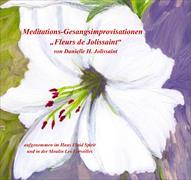 Meditations-Gesangsimprovisationen «Fleurs de Jolissaint»