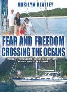 Fear and Freedom Crossing the Oceans - A Woman's Perspective on Sailing on a Yacht as a Novice Crossing the Oceans: Two Couples Sharing Life and Livin