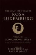 The Complete Works of Rosa Luxemburg: Economic Writings