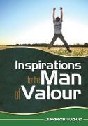 INSPIRATION FOR THE MAN OF VALOUR