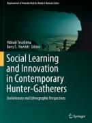 Social Learning and Innovation in Contemporary Hunter-Gatherers