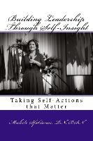 Building Leadership Through Self-Insight: Taking Self-Actions That Matter