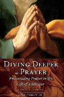Diving Deeper in Prayer - Encouraging Prayer in the Life of a Believer