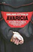Avaricia : los documentos que revelan las fortunas, los escándalos y secretos del Vaticano de Francisco