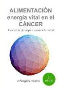 ALIMENTACIÓN, energía vital en el CÁNCER