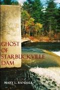 Ghost of Starbuckville Dam
