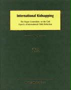 International Kidnapping (Updated Through Suppl. 2): The Hague Convention on the Civil Aspects of International Child Abduction