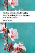 Haiku, Senryu and Tanka: From the Philosophical to the Poetic with Plenty of Love