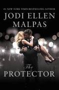 The Protector: A Sexy, Angsty, All-The-Feels Romance with a Hot Alpha Hero