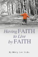 Having Faith to Live by Faith