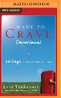Made to Crave Devotional: 60 Days to Craving God, Not Food
