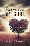 Catching My Soul