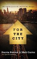 For the City: Proclaiming and Living Out the Gospel