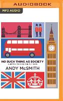 No Such Thing as Society: A History of Britain in the 1980s