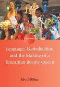 Language, Globalization and the Making of a Tanzanian Beauty Queen