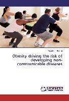 Obesity driving the risk of developing non-communicable diseases