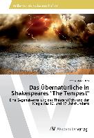 Das Übernatürliche in Shakespeares "The Tempest"