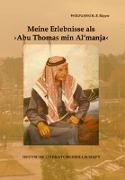 Meine Erlebnisse als >Abu Thomas min Al' manja<