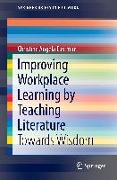 Improving Workplace Learning by Teaching Literature