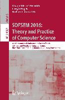 SOFSEM 2016: Theory and Practice of Computer Science