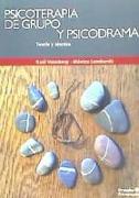 Psicoterapia de grupo y psicodrama : teoría y práctica