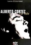 ALBERTO CORTEZ:LA VIDA