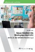 Neue Medien im Biologieunterricht