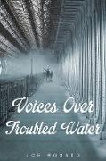 Voices Over Troubled Water