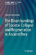 The Bioarchaeology of Societal Collapse and Regeneration in Ancient Peru