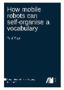 How mobile robots can self-organise a vocabulary