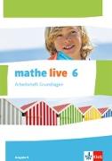 mathe live. Arbeitsheft Grundlagen mit Lösungsheft 6. Schuljahr. Ausgabe N