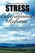 Understanding Teacher Stress In Light of Educational Reform
