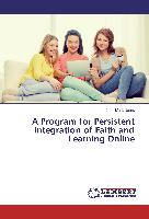 A Program for Persistent Integration of Faith and Learning Online