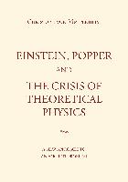 Einstein, Popper and the Crisis of theoretical Physics