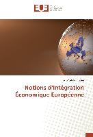 Notions d¿Intégration Économique Européenne